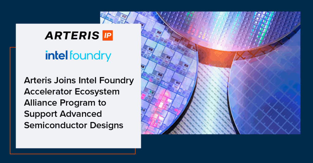 Arteris Joins Intel Foundry Alliance to Advance Semiconductor Designs